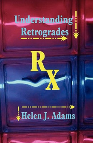 Könyv Understanding Retrogrades Helen J Adams