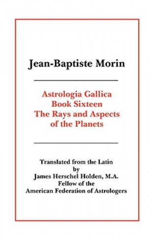 Kniha Astrologia Gallica Book 16 Jean-Baptiste Morin