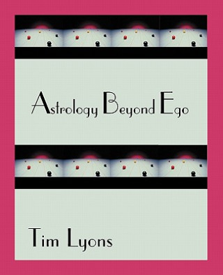 Kniha Astrology Beyond Ego Tim Lyons