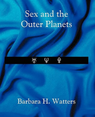 Kniha Sex and the Outer Planets Barbara H Watters