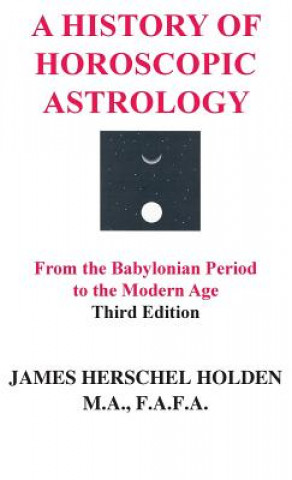 Kniha History of Horoscopic Astrology James Herschel Holden