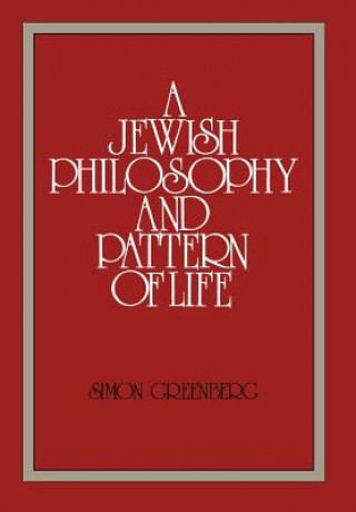 Kniha Jewish Philosophy and Pattern of Life Simon Greenberg