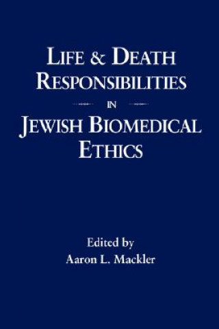 Книга Life and Death Responsibilities in Jewish Biomedical Ethics Gerald I. Wolpe