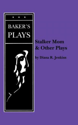 Kniha Stalker Mom and Other Plays Diana R. Jenkins