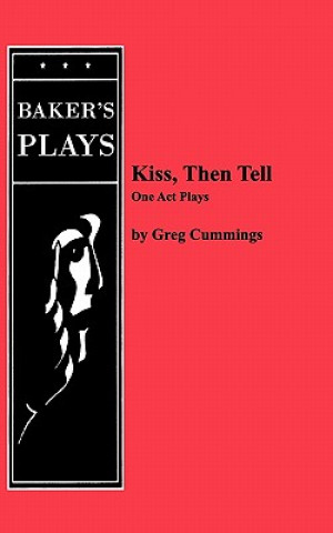 Könyv Kiss, Then Tell Greg Cummings