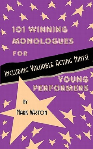 Kniha 101 Winning Monologues for Young Performers Mark Weston