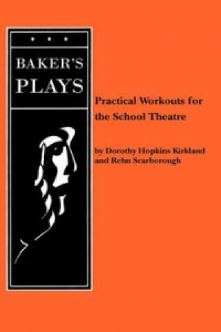 Könyv Practical Workouts for the School Theatre Rehn Scarborough
