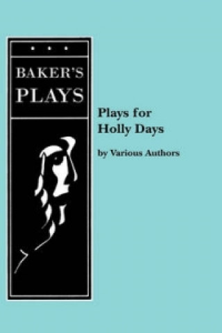 Kniha Plays for Holly Days Various (selected by the Federation of Children's Book Groups)