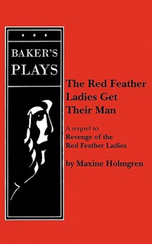 Könyv Red Feather Ladies Get Their Man Maxine Holmgren