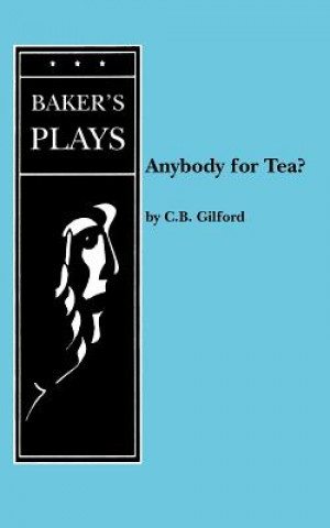 Book Any Body for Tea? C.B. Gilford