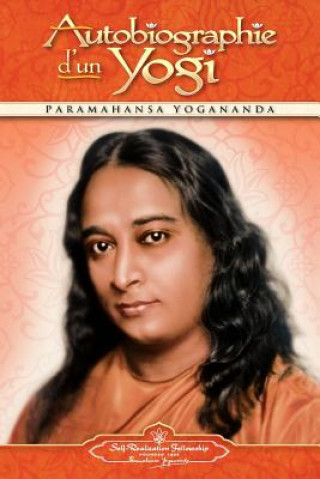 Könyv Autobiographie D'Un Yogi Paramahansa Yogananda