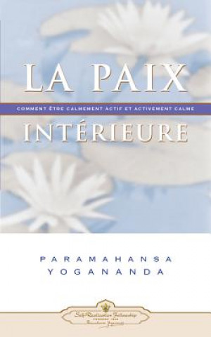Knjiga Paix Interieure Paramahansa Yogananda