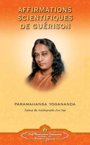 Kniha Affirmations Scientifiques de Guerison - French Paramahansa Yogananda