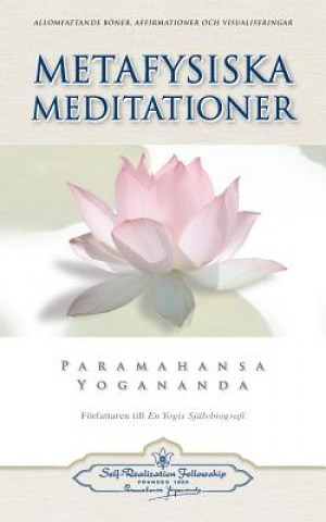 Livre Metafysiska Meditationer (Metaphysical Meditations - Swedish) Paramahansa Yogananda