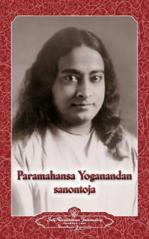 Carte Paramahansa Yogananda sanontoja - Sayings of Paramahansa Yogananda (Finnish) Paramahansa Yogananda
