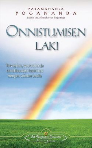 Kniha Onnistumisen laki - Terveyden, vaurauden ja onnellisuuden luominen Hengen voiman avulla Paramahansa Yogananda