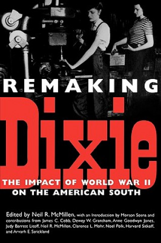Knjiga Remaking Dixie Neil R. McMillen