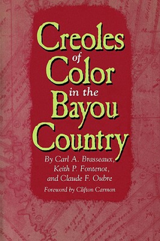 Carte Creoles of Color in the Bayou Country Carl A. Brasseaux