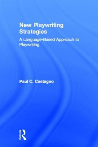 Książka New Playwriting Strategies Paul C. Castagno