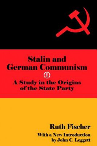 Kniha Stalin and German Communism Ruth Fischer