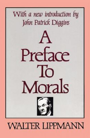 Knjiga Preface to Morals Walter Lippmann