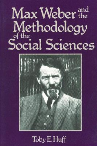 Książka Max Weber and Methodology of Social Science T. Huff