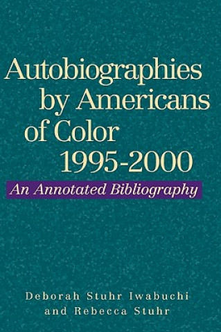 Kniha Autobiographies by Americans of Color, 1995-2000 Rebecca Stuhr