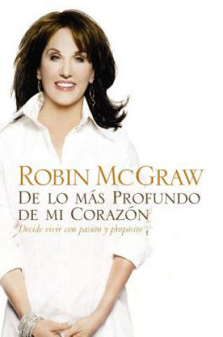 Kniha De lo mas profundo de mi corazon Robin McGraw