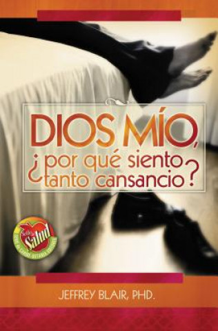 Buch Dios mio, ?por que siento tanto cansancio? Dr Jeffrey Blair