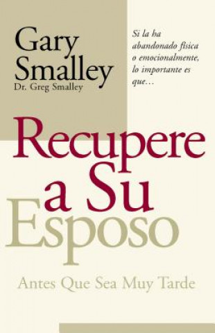 Kniha Recupere a su esposo antes que lo pierda Dr Gary Smalley