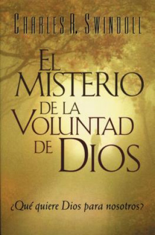 Kniha misterio de la voluntad de Dios Dr Charles R Swindoll