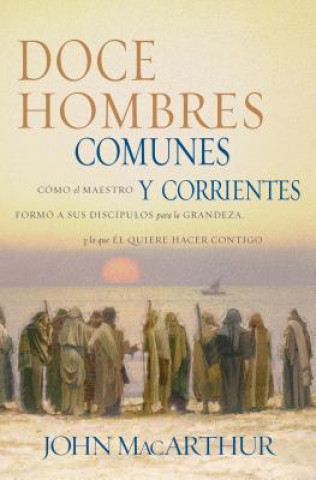 Kniha Doce hombres comunes y corrientes Grupo Nelson