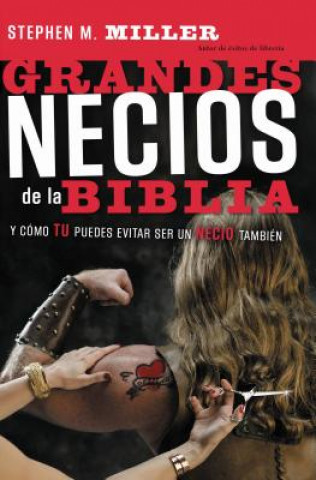 Knjiga Grandes necios de la Biblia Stephen M Miller