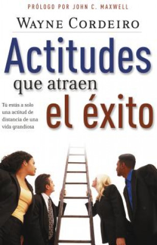 Könyv Actitudes que atraen el exito Dr Wayne Cordeiro