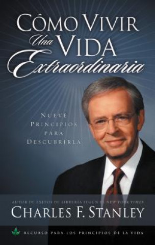 Libro Como vivir una vida extraordinaria Dr Charles F Stanley