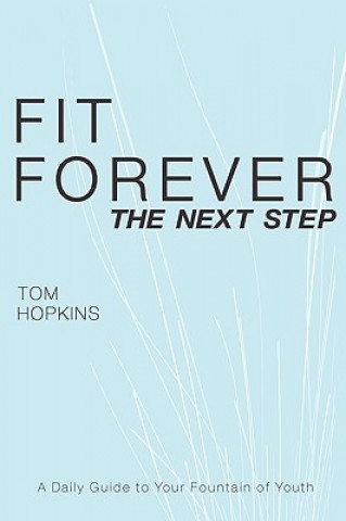 Kniha Fit Forever Tom Hopkins