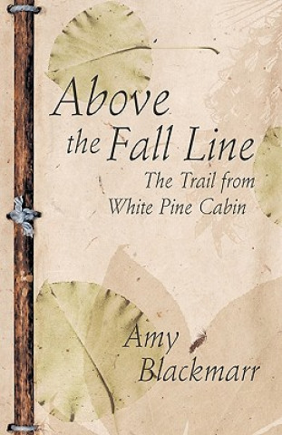 Książka Above the Fall Line Amy Blackmarr