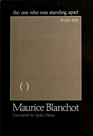 Book One Who Was Standing Apart from Me Maurice Blanchot