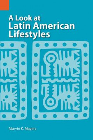 Kniha Look at Latin American Lifestyles Marvin Keene Mayers