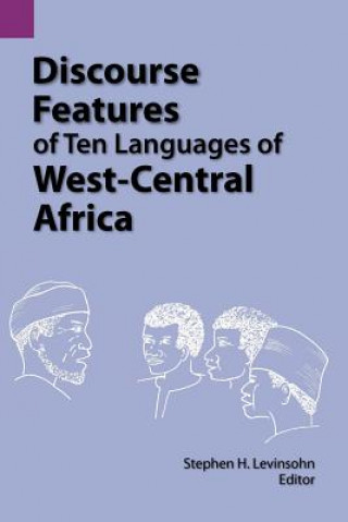 Könyv Discourse Features of Ten Languages of West-Central Africa Stephen H. Levinsohn