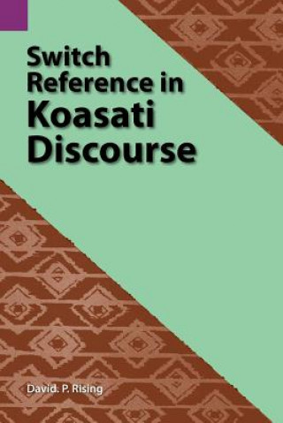 Książka Switch Reference in Koasati Discourse David P Rising