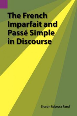 Könyv French Imparfait and Passe Simple in Discourse Sharon R Rand