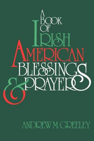 Kniha Book of Irish American Blessings & Prayers Andrew M. Greeley