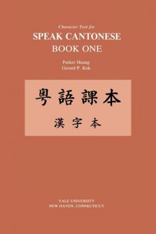 Книга Character Text for Speak Cantonese Book One P. Huang