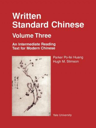 Könyv Written Standard Chinese, Volume Three P. Huang