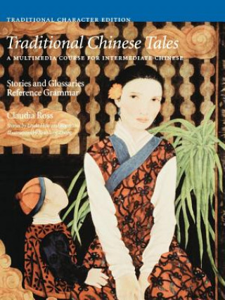Kniha Traditional Chinese Tales: A Course for Intermediate Chinese C. Ross