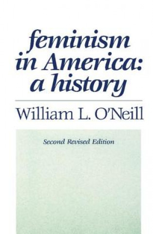 Kniha Feminism in America William L. O'Neil