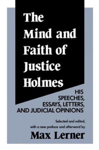 Carte Mind and Faith of Justice Holmes Max Lerner