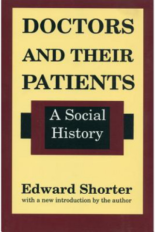Kniha Doctors and Their Patients Edward Shorter