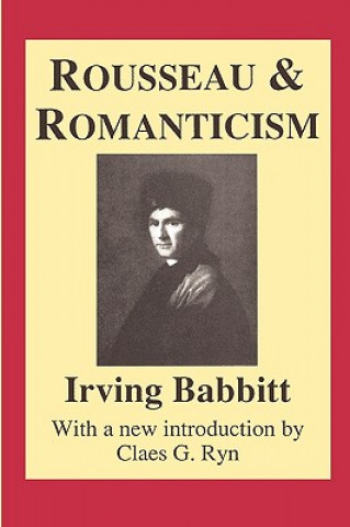 Kniha Rousseau and Romanticism Irving Babbitt